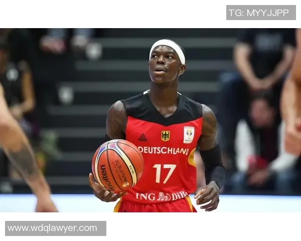 丹尼斯施罗德的篮球之路与未来展望：从德国到NBA的奋斗历程