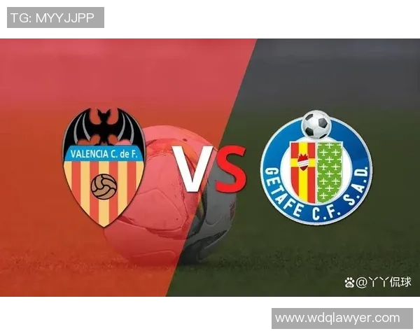 瓦伦西亚主场迎战赫塔菲争夺西甲积分榜关键战役 瓦伦西亚主场迎战赫塔菲争夺西甲积分榜关键战役